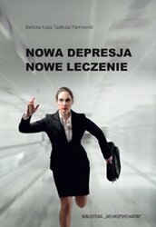 Nowa Depresja Nowe Leczenie WYDANIE DRUGIE